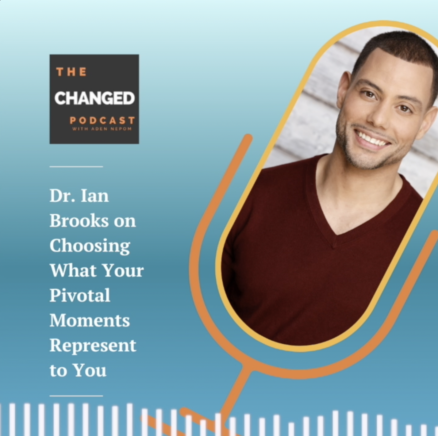 The Changed Podcast Dr. Ian Brooks